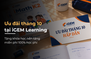 Ưu đãi tháng 10 tại iGEM Learning: Tặng khóa học nền tảng miễn phí 100% học phí